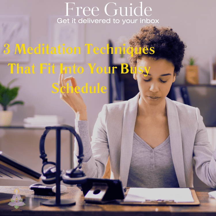 3 Meditation Techniques That Fit Into Your Busy Schedule